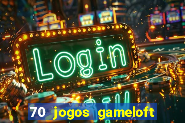 70 jogos gameloft para celular